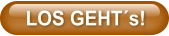 LOS GEHT´s!