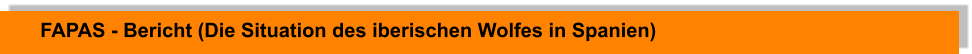 FAPAS - Bericht (Die Situation des iberischen Wolfes in Spanien)