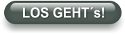 LOS GEHT´s!